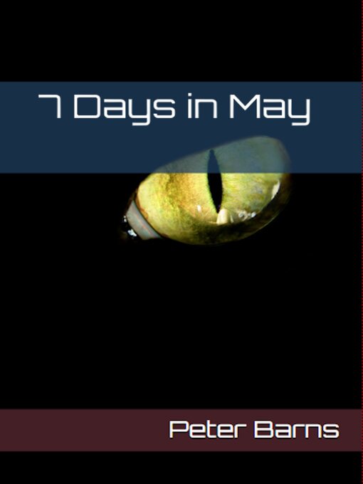 Title details for 7 Days in May by Peter Barns - Available